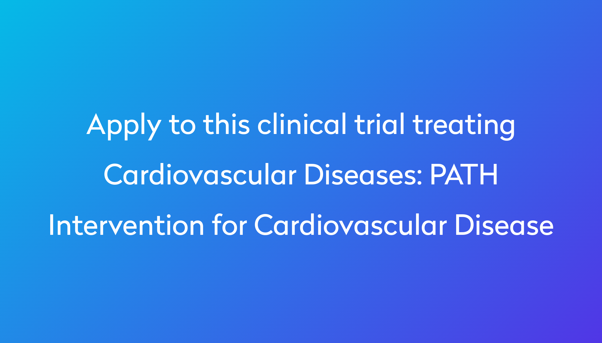 path-intervention-for-cardiovascular-disease-clinical-trial-2023-power